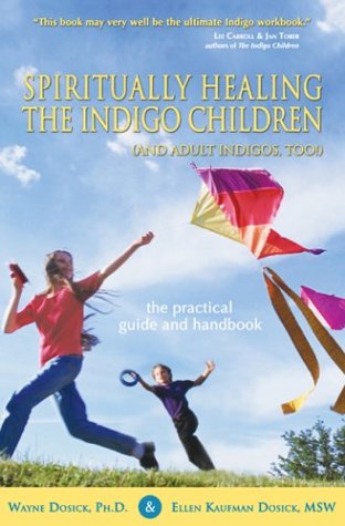 Stock image for Spiritually Healing the Indigo Children (and Adult Indigos, Too!): The Practical Guide and Handbook for sale by ThriftBooks-Atlanta