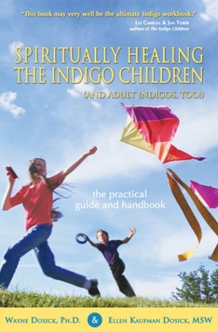 Stock image for Spiritually Healing the Indigo Children (and Adult Indigos, Too!): The Practical Guide and Handbook for sale by Front Cover Books