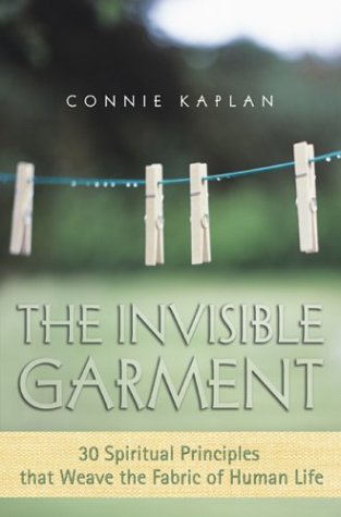 9781588720894: The Invisible Garment: 30 Spiritual Principles That Weave the Fabric of Human Life