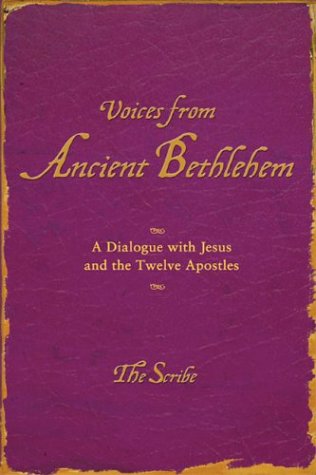 Beispielbild fr Voices from Ancient Bethlehem: A Dialogue with Jesus and the Twelve Apostles zum Verkauf von SecondSale