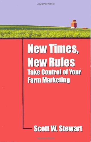 Stock image for New Times, New Rules: Take Control of Your Farm Marketing for sale by Books of the Smoky Mountains