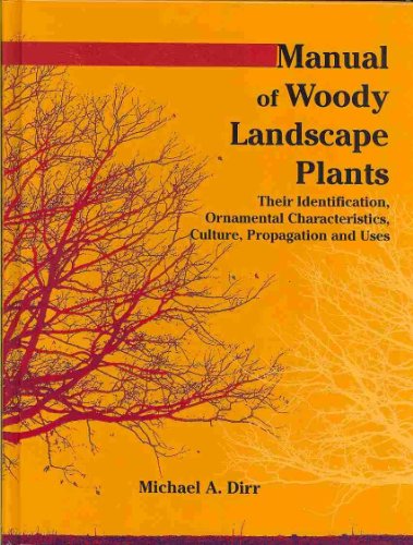 Stock image for Manual of Woody Landscape Plants: Their Identification, Ornamental Characteristics, Culture, Propagation, and Uses for sale by ThriftBooks-Atlanta