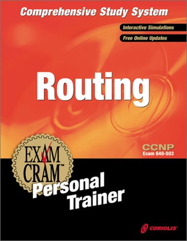 CCNP Routing Exam Cram Personal Trainer (Exam: 640-503) (9781588800183) by Shroyer, Mike; Morgan, Brian; McMasters, Eric; McGrew, Jeremy