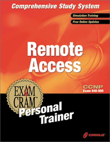 CCNP Remote Access Exam Cram Personal Trainer (Exam: 640-505) (9781588800213) by Quinn, Eric; Dennis, Craig; Deal, Richard
