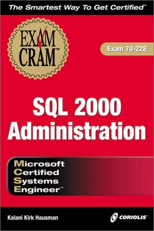 Stock image for MCSE SQL 2000 Administration Exam Cram (Exam: 70-228) for sale by HPB-Red