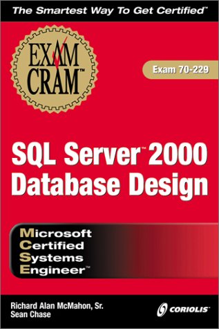 Imagen de archivo de MCSE SQL Server 2000 Database Design Exam Cram (Exam: 70-229) a la venta por Wonder Book