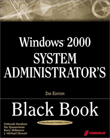 Windows 2000 System Administrator's Black Book with CDROM (9781588801623) by Haralson, Deborah; Sjouwerman, Stu; Shilmover, Barry; Stewart, J. Michael