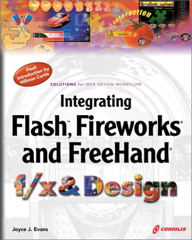 Integrating Flash, Fireworks, and FreeHand f/x & Design: Solutions for Web design workflow (9781588801630) by Evans, Joyce J.