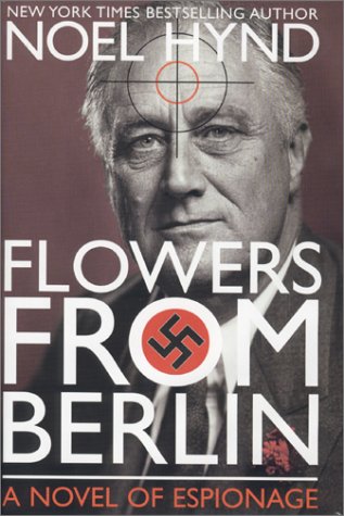 Flowers from Berlin (9781588810069) by Noel Hynd