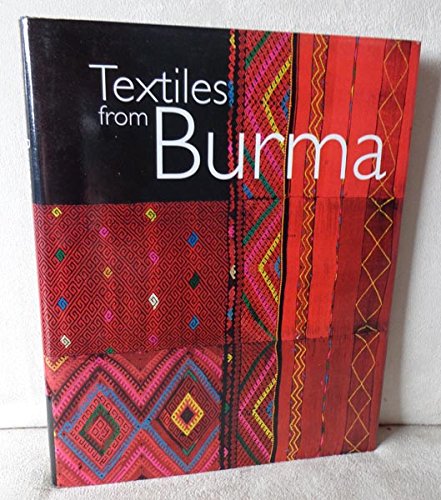 Imagen de archivo de Textiles from Burma: Featuring the James Henry Green Collection a la venta por Books Unplugged