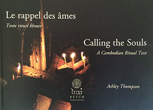 Stock image for Calling the souls : a critical edition of the Hau Praloeung, a Khmer ritual text = Le rapped des mes : texte rituel Khmer for sale by Joseph Burridge Books