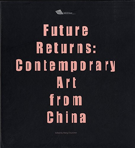 Beispielbild fr Future Returns: Contemporary Art from China zum Verkauf von Powell's Bookstores Chicago, ABAA