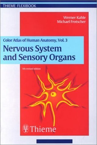 COLOR ATLAS OF HUMAN ANATOMY: NERVOUS SYSTEM AND SENSORY ORGANS Vol.3 - KAHLE, Werner; FROTSCHER, Michael