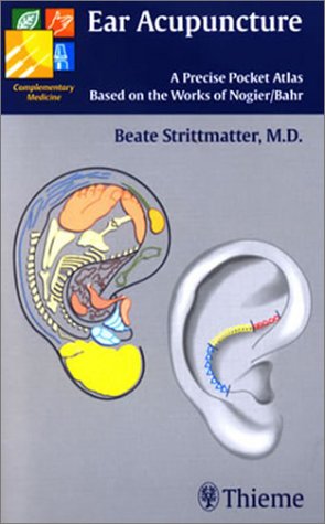 Ear Acupuncture: A Precise Pocket Atlas (9781588900937) by Strittmatter, Beate