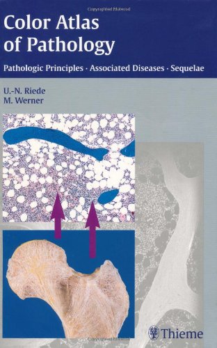 Color Atlas of Pathology: Pathologic Principles-Associated Diseases-Sequela (9781588901170) by Riede, Ursus-nikolaus; Werner, Martin