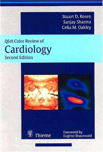 Q & A Color Review of Cardiology (Q&A Color Review) Second Edition (9781588902672) by Rosen, Stuart D; Sharma OF, Sanjay; Oakley, Celia M