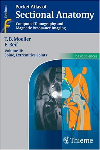 Imagen de archivo de Pocket Atlas of Sectional Anatomy, Computed Tomography and Magnetic Resonance Imaging, Volume 3: Spine, Extremities, Joints a la venta por GoldenDragon