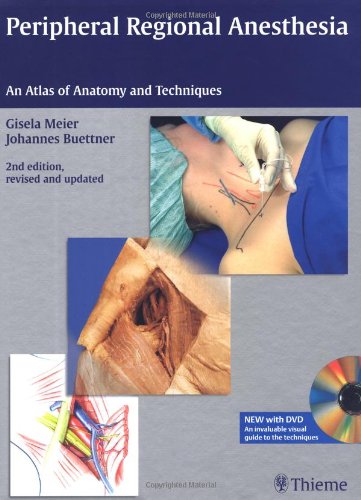 Peripheral Regional Anesthesia: An Atlas of Anatomy and Techniques (9781588906151) by Meier, Gisela; Buettner, Johannes