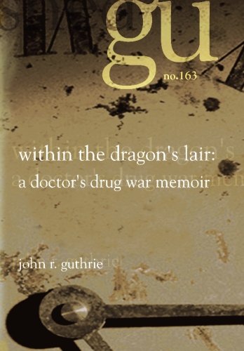 9781588981639: Within The Dragon's Lair: A Doctor's Drug War Memoir
