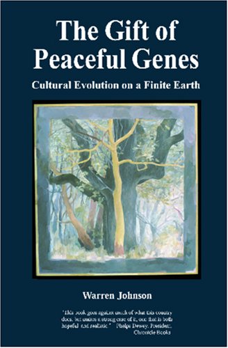 Stock image for The Gift of Peaceful Genes : Cultural Evolution on a Finite Earth for sale by Better World Books: West
