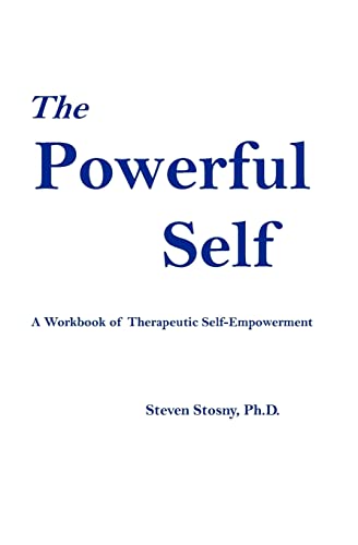 Beispielbild fr The Powerful Self : A Workbook of Therapeutic Self-Empowerment zum Verkauf von Better World Books