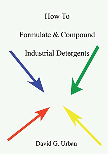 9781588988683: How To Formulate & Compound Industrial Detergents