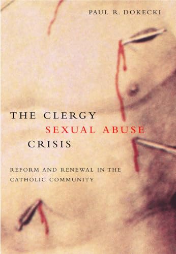 Clergy Sexual Abuse Crisis : Reform and Renewal in the Catholic Community - Dokecki, Paul R.