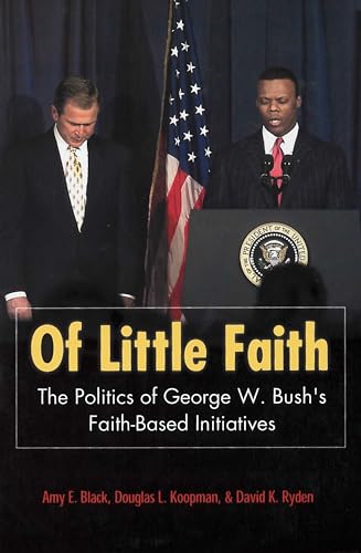 Stock image for Of Little Faith: The Politics of George W. Bush's Faith-Based Initiatives (Religion and Politics) for sale by HPB-Red