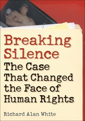 Stock image for Breaking Silence : The Case That Changed the Face of Human Rights for sale by Better World Books