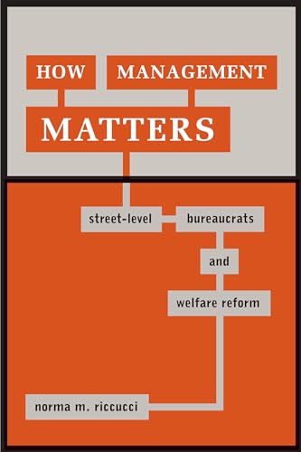 Imagen de archivo de How Management Matters: Street-Level Bureaucrats and Welfare Reform a la venta por ThriftBooks-Atlanta