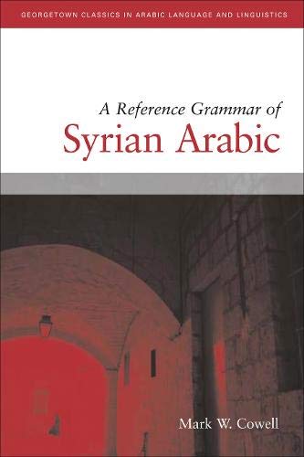 Stock image for A Reference Grammar of Syrian Arabic with Audio CD (Georgetown Classics in Arabic Languages and Linguistics) (Arabic Edition) for sale by Riverby Books (DC Inventory)