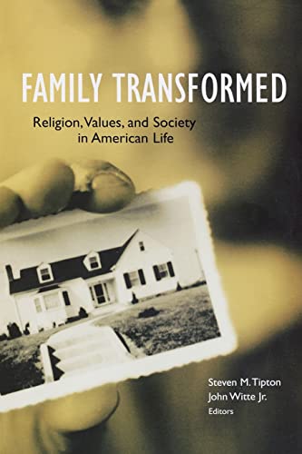 Stock image for Family Transformed: Religion, Values, and Society in American Life for sale by Hippo Books