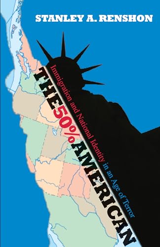 Beispielbild fr The 50% American : Immigration and National Identity in an Age of Terror zum Verkauf von Better World Books