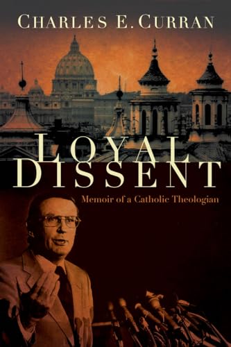 Beispielbild fr Loyal Dissent: Memoir of a Catholic Theologian (Moral Traditions) zum Verkauf von Wonder Book