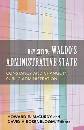 Imagen de archivo de Revisiting Waldo's Administrative State: Constancy and Change in Public Administration (Public Management and Change) a la venta por BooksRun