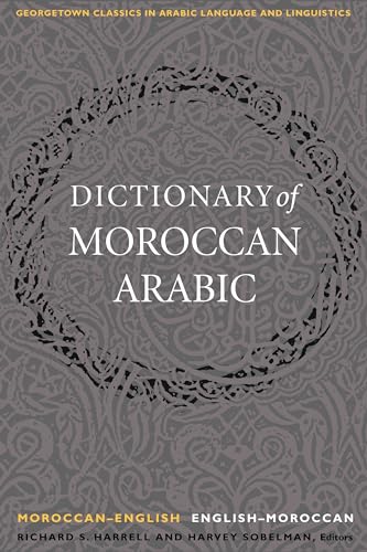 9781589011038: A Dictionary of Moroccan Arabic: Moroccan-English/English-Moroccan (Georgetown Classics in Arabic Languages and Linguistics series)