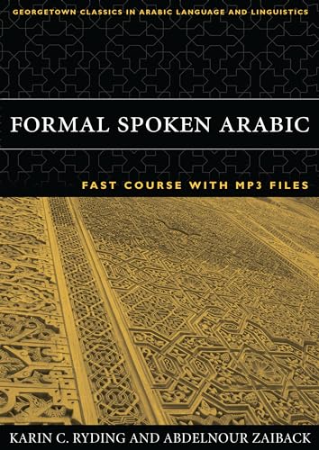 Stock image for Formal Spoken Arabic FAST Course with MP3 Files (Georgetown Classics in Arabic Languages and Linguistics) (Arabic Edition) for sale by LibraryMercantile