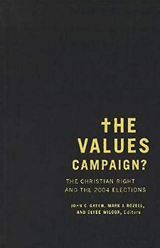 Imagen de archivo de The Values Campaign?: The Christian Right and the 2004 Elections (Religion and Politics series) a la venta por WorldofBooks