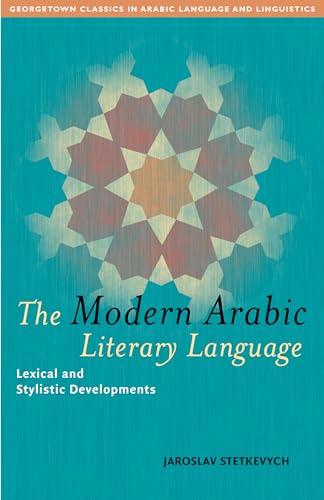 Stock image for The Modern Arabic Literary Language : Lexical and Stylistic Developments for sale by Better World Books