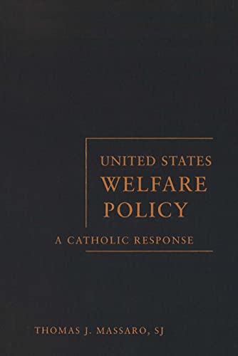 Imagen de archivo de United States Welfare Policy : A Catholic Response a la venta por Better World Books
