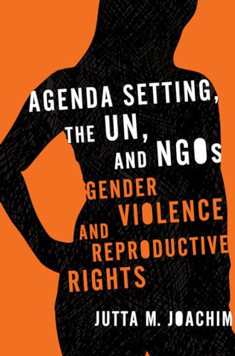 Beispielbild fr Agenda Setting, the un, and NGOs : Gender Violence and Reproductive Rights zum Verkauf von Better World Books