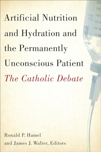 9781589011786: Artificial Nutrition and Hydration and the Permanently Unconscious Patient: The Catholic Debate