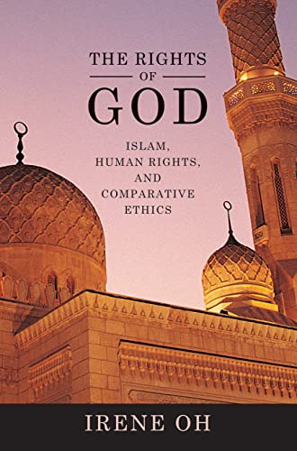 Beispielbild fr The Rights of God : Islam, Human Rights, and Comparative Ethics zum Verkauf von Better World Books