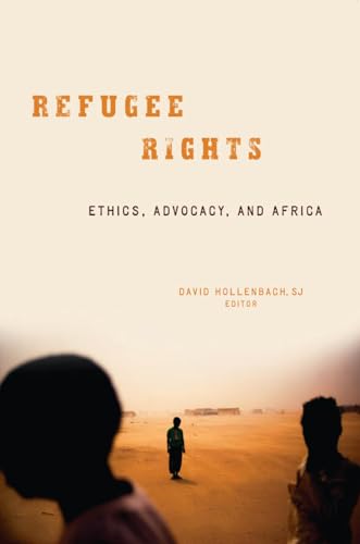 Stock image for Refugee Rights: Ethics, Advocacy, and Africa for sale by Wonder Book