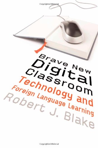 Stock image for BRAVE NEW DIGITAL CLASSROOM : TECHNOLOGY AND FOREIGN LANGUAGE LEARNING for sale by Basi6 International