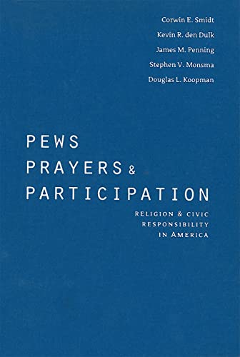 Stock image for Pews, Prayers, and Participation: Religion and Civic Responsibility in America (Religion and Politics) [Hardcover] Smidt, Corwin E. for sale by Brook Bookstore