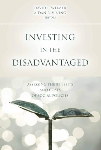 Stock image for Investing in the Disadvantaged : Assessing the Benefits and Costs of Social Policies for sale by Better World Books