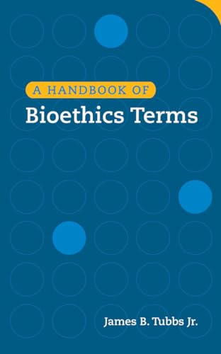 9781589012592: A Handbook of Bioethics Terms