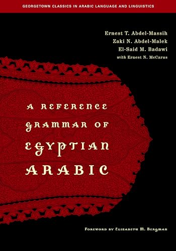 9781589012608: A Reference Grammar of Egyptian Arabic (Georgetown Classics in Arabic Languages and Linguistics series)