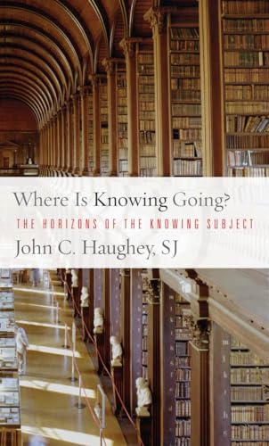 Stock image for Where Is Knowing Going?: The Horizons of the Knowing Subject for sale by THE SAINT BOOKSTORE